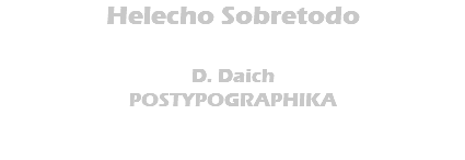 Helecho Sobretodo D. Daich POSTYPOGRAPHIKA 